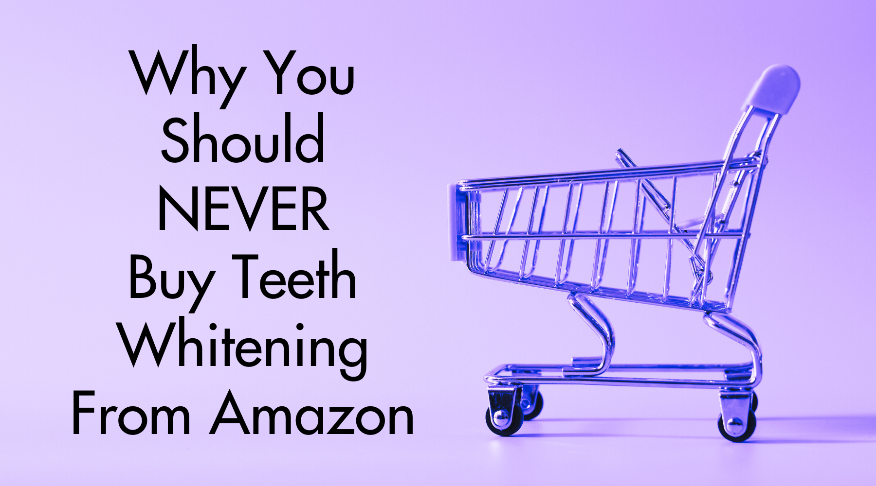 The Pitfalls of Buying Teeth Whitening Products on Amazon: 10 Reasons to Beware