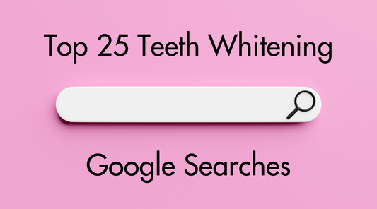 Top 25 Teeth Whitening Google Searches