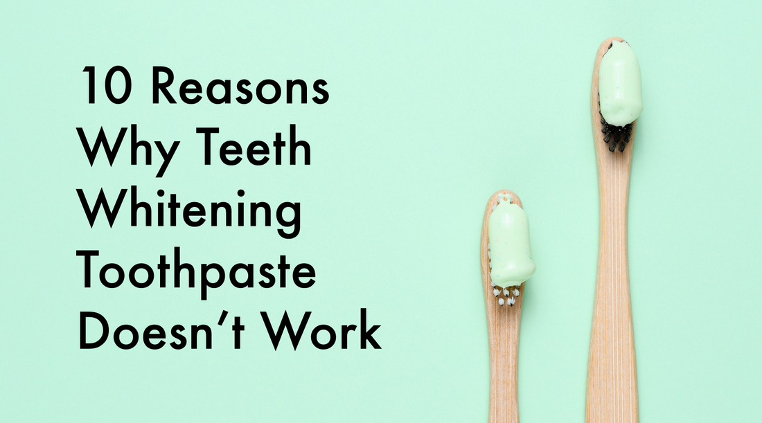 10 Reasons Why Teeth Whitening Toothpaste Doesn't Work - The Smile Blog on TheWhiteningStore.com 