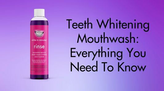 Teeth Whitening Mouthwash - Everything You Need to Know