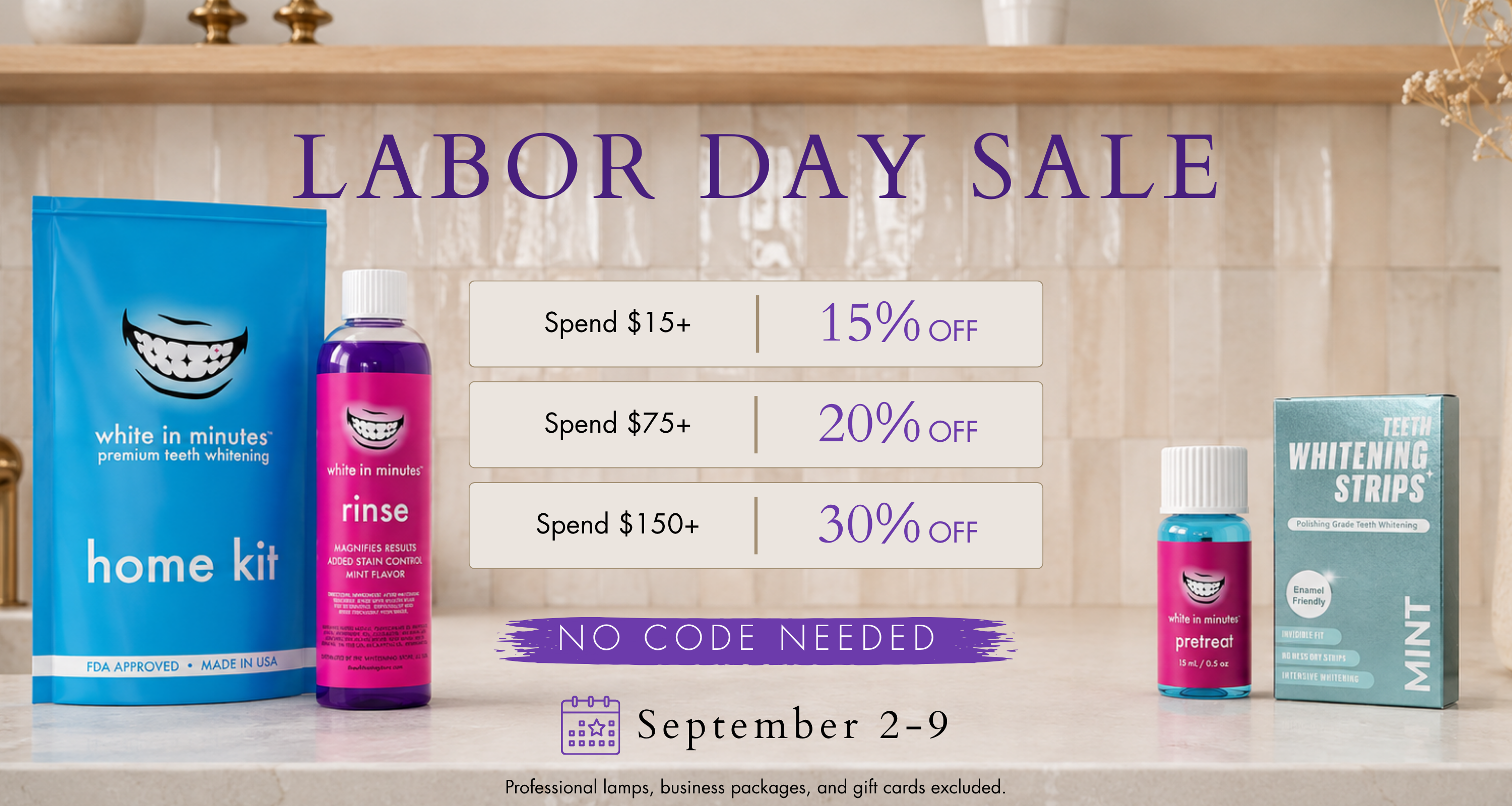 Labor Day sale banner for The Whitening Store showing the White in Minutes home whitening kit and purple rinse on the left, PreTreat stain lifter and mint teeth whitening strips on the right, with offer details in the center: spend $15+ for 15% off, $75+ for 20% off, or $150+ for 30% off. No code needed. Sale runs September 2–9; professional lamps, business packages, and gift cards are excluded.